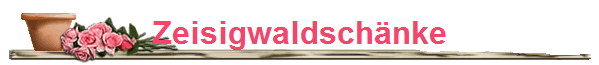 Zeisigwaldsch�nke